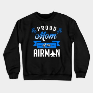 Proud Mom of an Airman Crewneck Sweatshirt